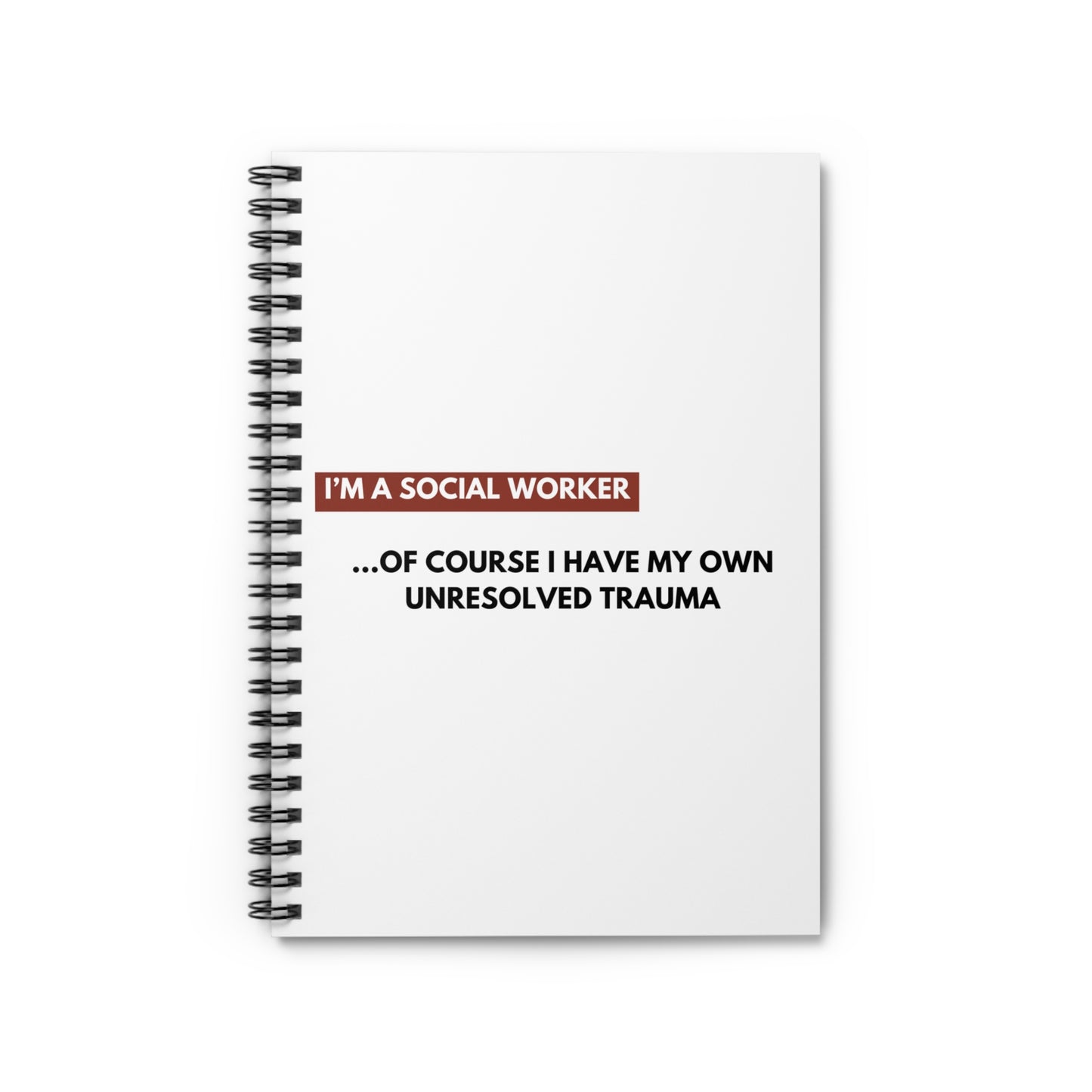 Social Month Collection Spiral Notebook Social Worker Meme/Quote Covered - Ruled Line