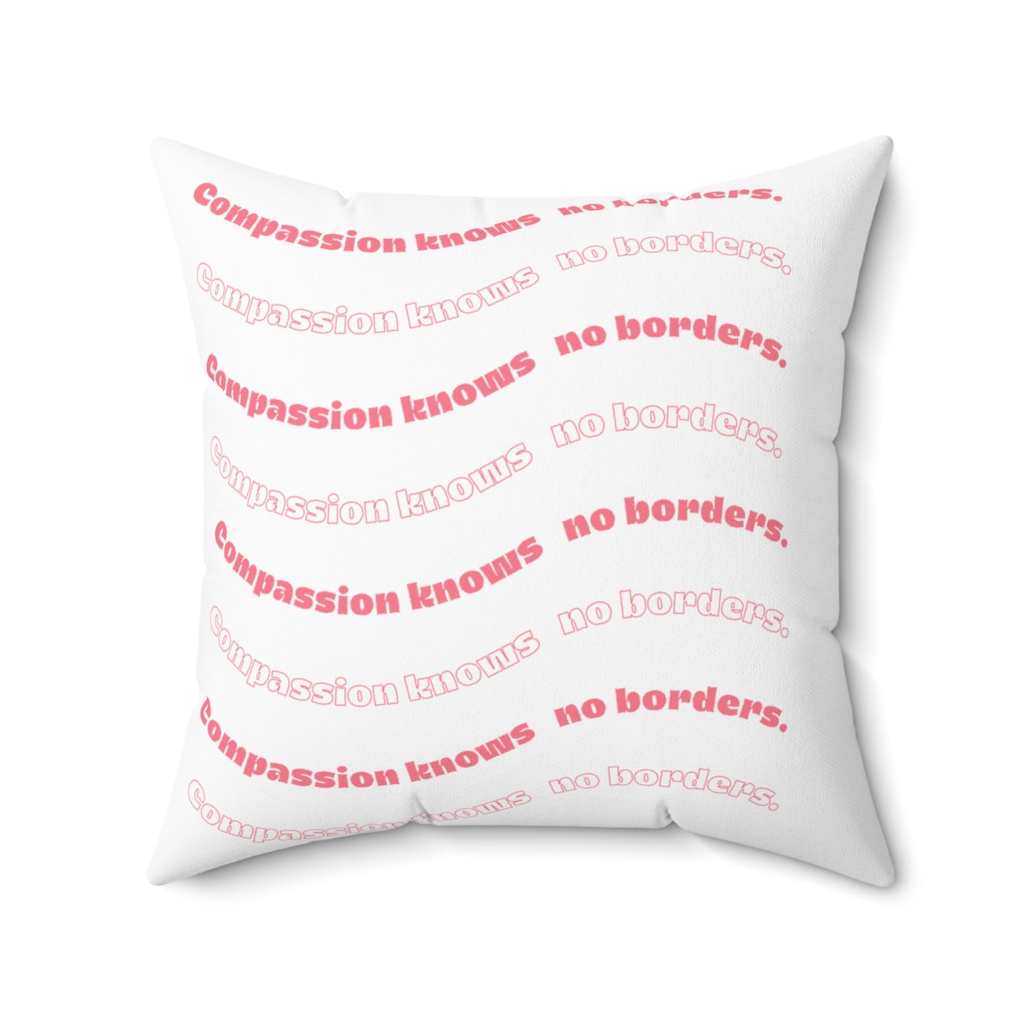 Compassion Has No Borders Pillow