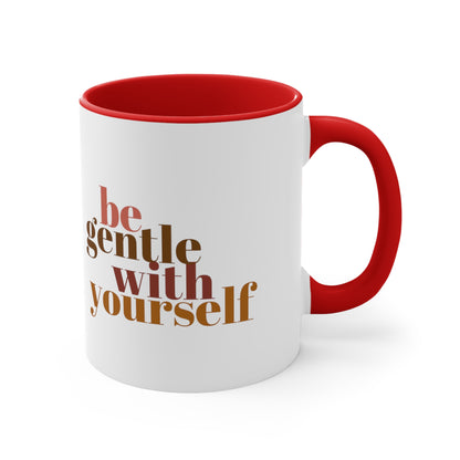 Be Gentle With Yourself Coffee Mug, 11oz