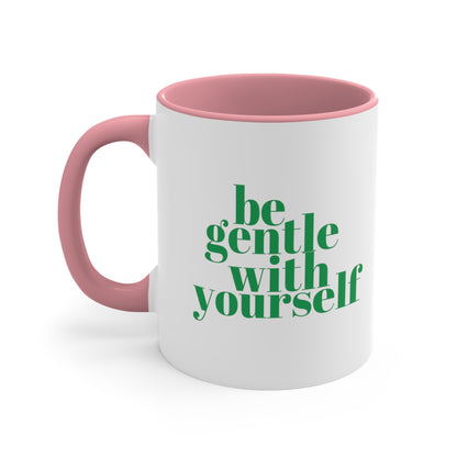 Be Gentle With Yourself Green Coffee Mug, 11oz