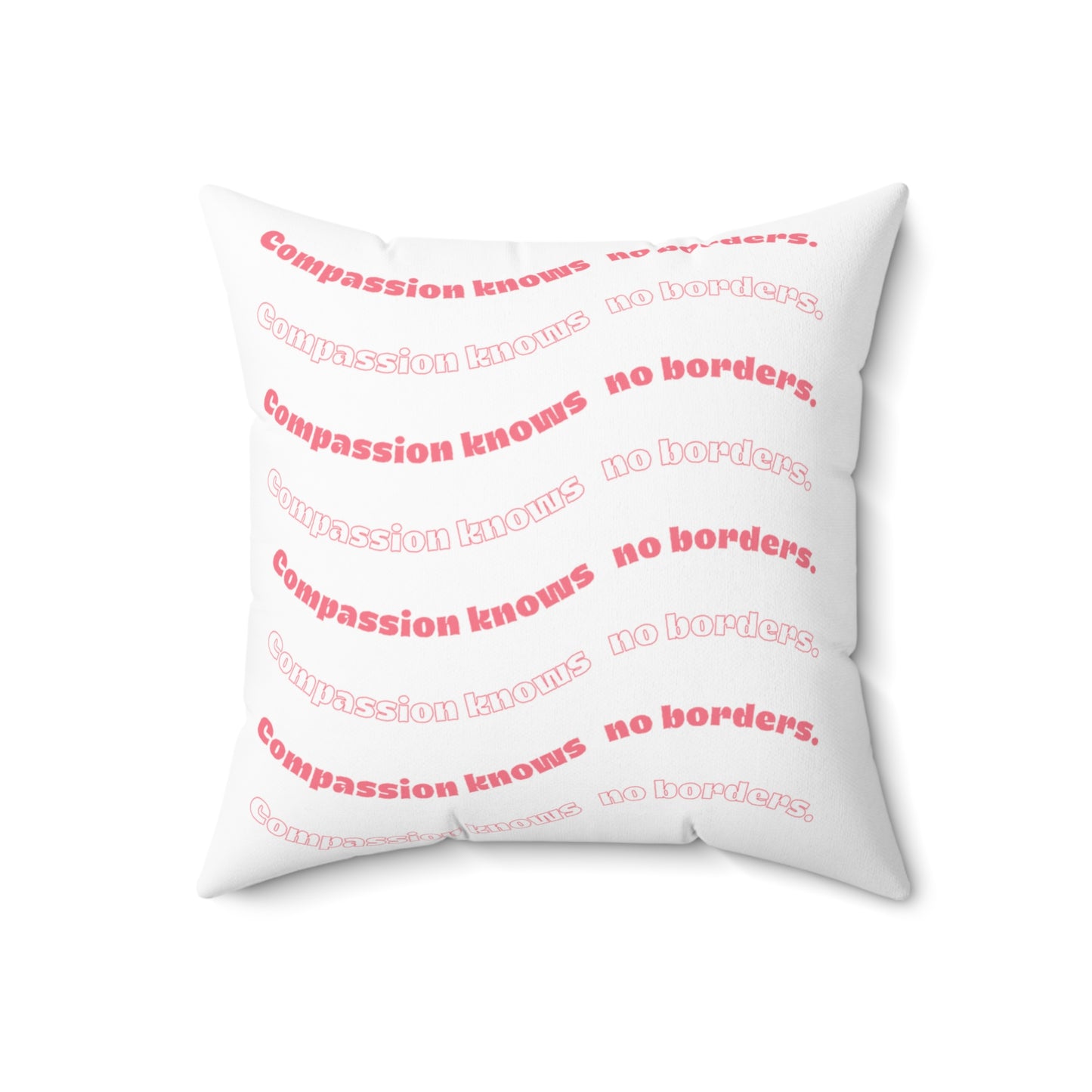 Compassion Has No Borders Pillow