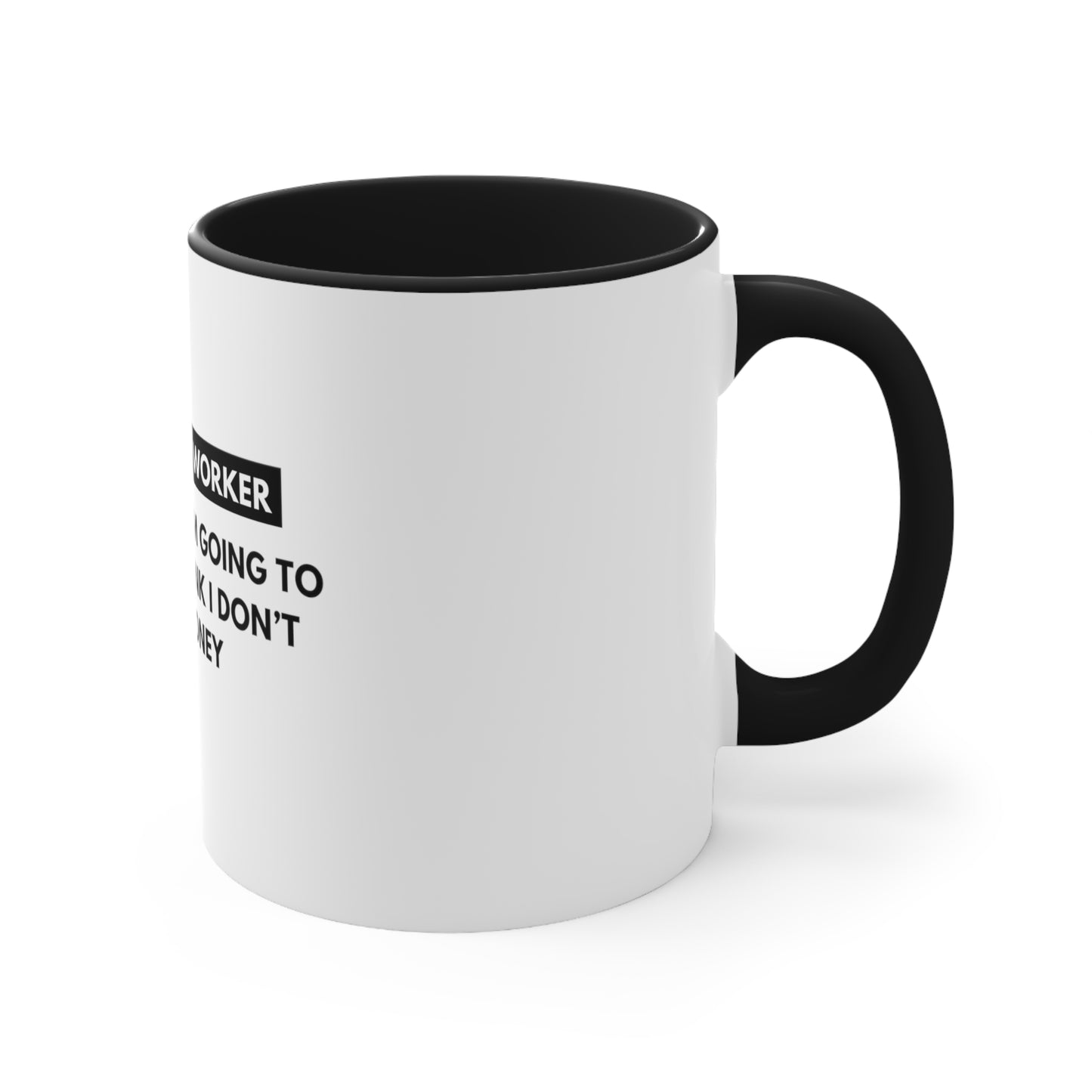 Social Worker Meme/Quote Coffee Mug, 11oz