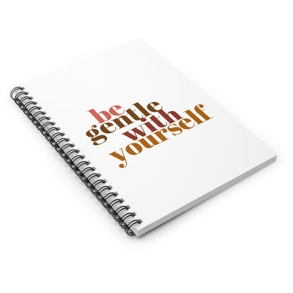 Social Work Month Collection Notebook: Be Gentle With Yourself | Spiral Notebook - Ruled Line