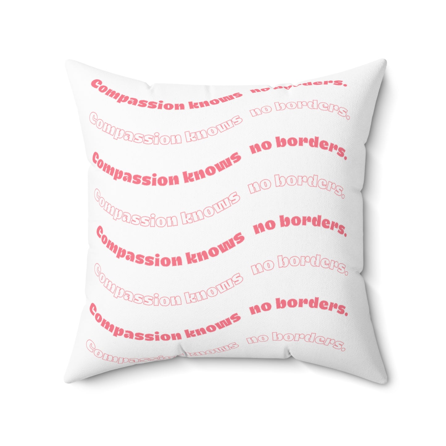 Compassion Has No Borders Pillow