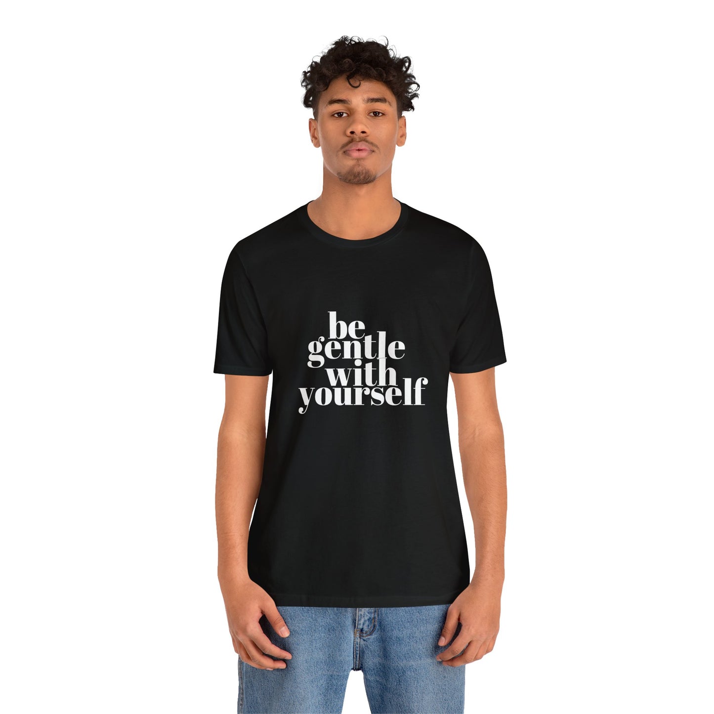 White Be Gentle With Yourself Unisex Jersey Short Sleeve Tee