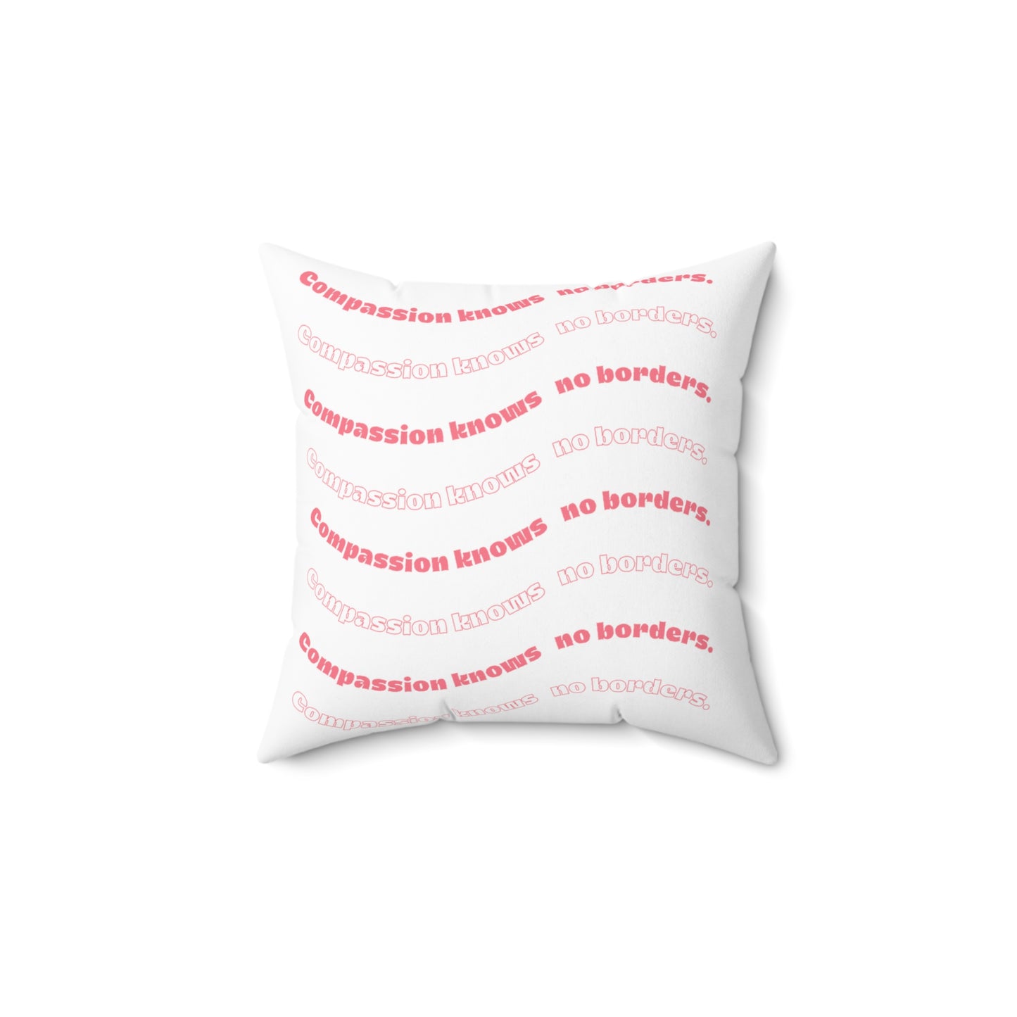 Compassion Has No Borders Pillow