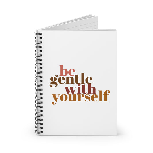 Social Work Month Collection Notebook: Be Gentle With Yourself | Spiral Notebook - Ruled Line